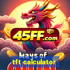 tft calculator